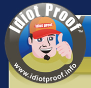 Idiot Proof - www.idiotproof.info
